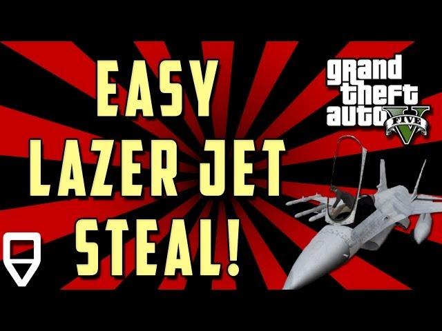 GTA V Lazer Jet EASY Steal! Steal your GTA V P-996 Lazer Figher Jet!