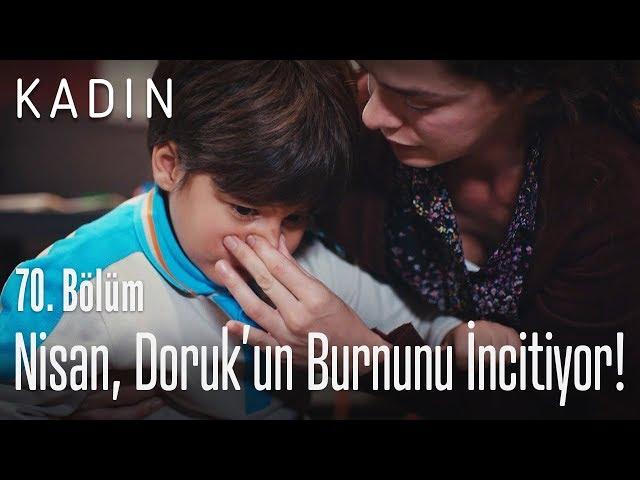 Nisan, Doruk'un burnunu incitiyor! - Kadın 70. Bölüm