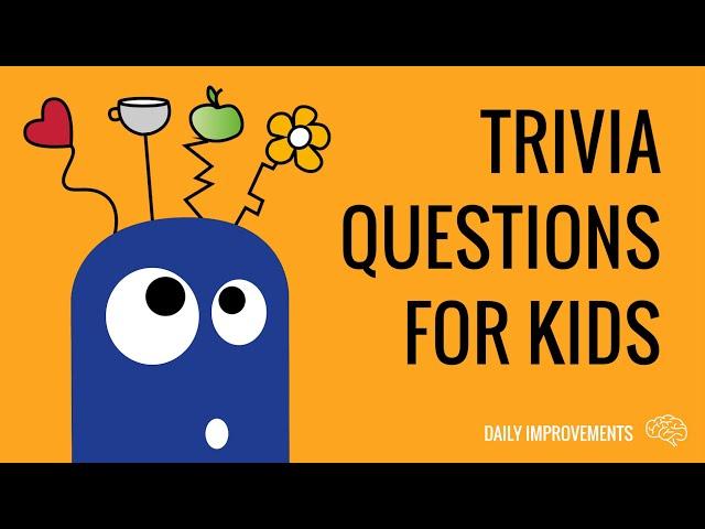 33 General Knowledge Trivia Questions For Kids With Answers