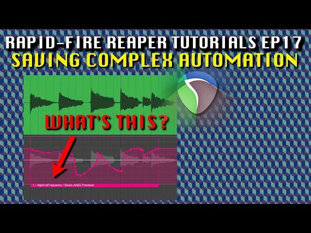 Saving Complex Automation Patterns with Automation items (Rapid-fire Reaper Tutorials Ep17)