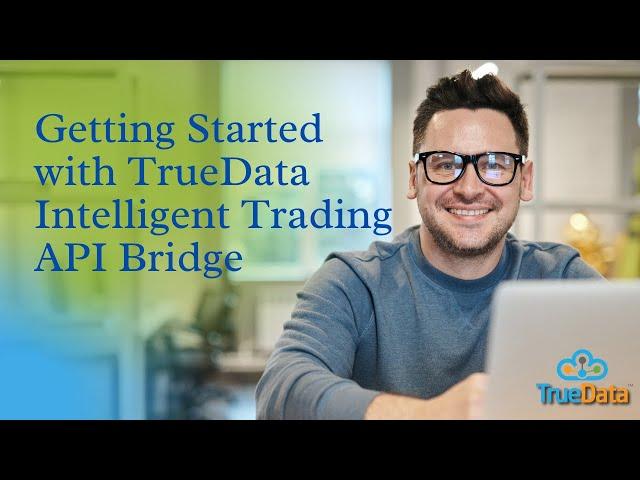 Getting Started with TrueData Intelligent Trading API Bridge