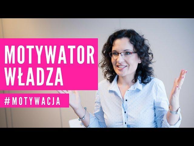 #Motywacja - MOTYWATOR WŁADZA - DNA Motywacji Magdalena Wojtkowiak