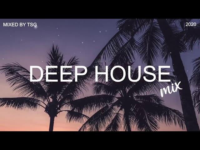  Deep House Mix 2020 Vol 1 - Mixed By TSG 