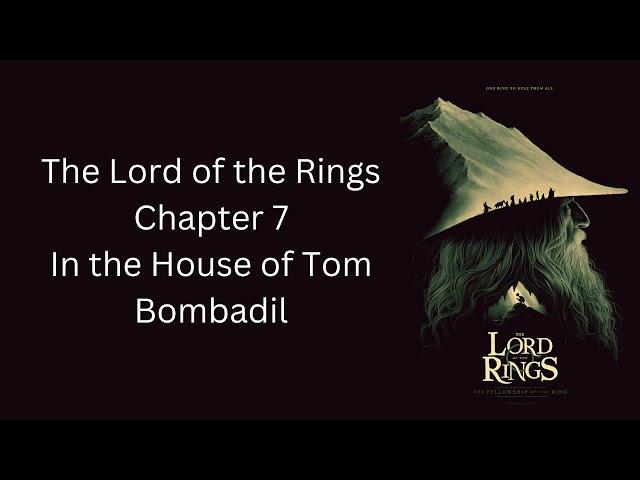 The Lord of the Rings - Ch. 7 - In the House of Tom Bombadil - The Fellowship of The Ring