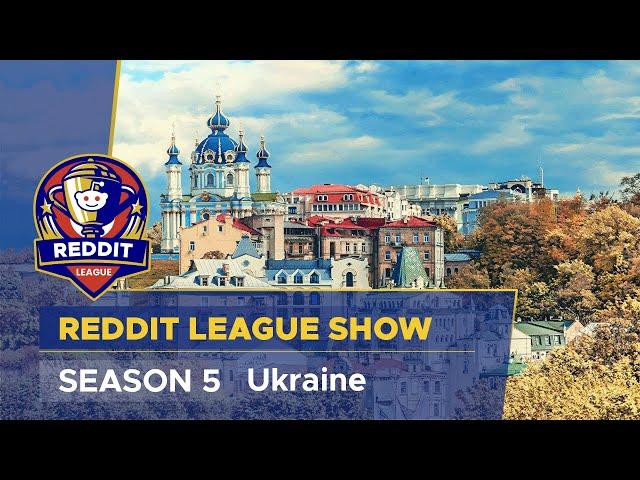 The Reddit League Show - S5 - Week 10 - Ukraine [w/Bombadil]