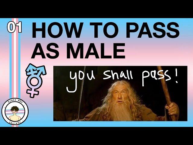 FTM PASSING TIPS- HOW TO PASS AS MALE