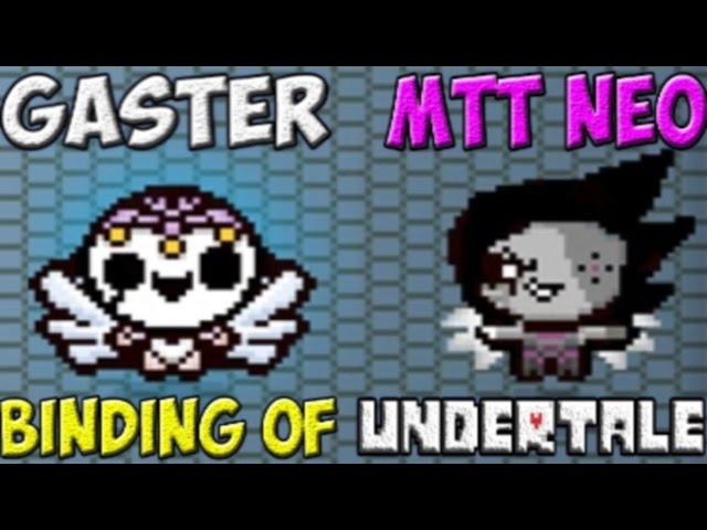 W. D. Gaster против Mettaton NEO | The Binding of Undertale #7