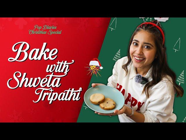 Bake With Shweta Tripathi Sharma | Christmas Special | #PopDiaries