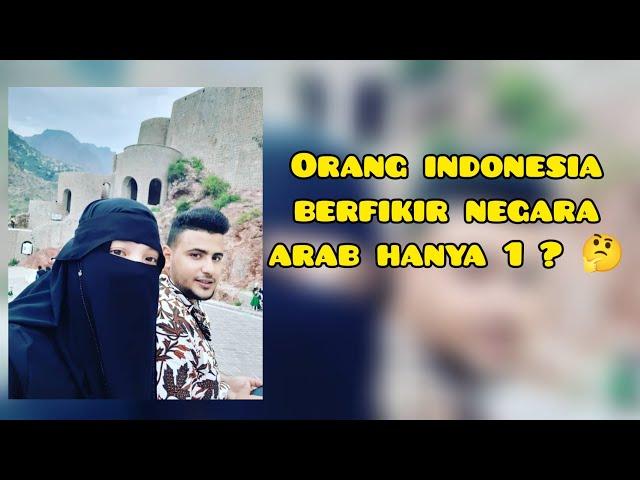 Orang indonesia berfikir negara arab hanya 1 ?! 