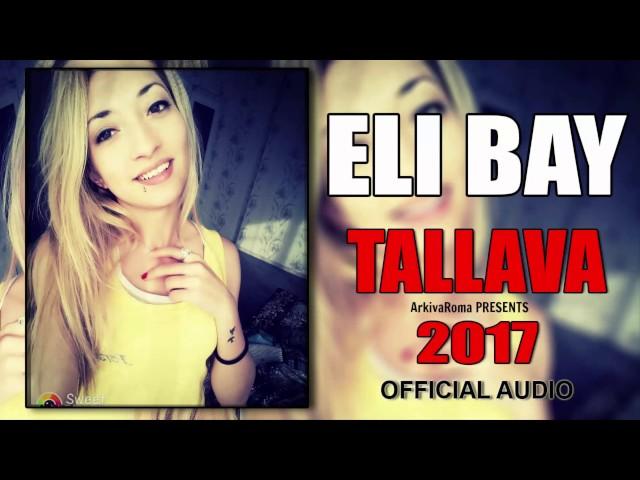 ELI BAY - TALLAVA 2017 (OFFICIAL AUDIO)HD