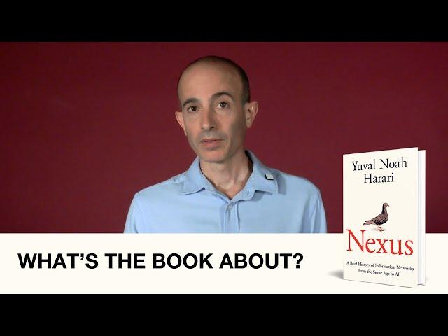 Yuval Noah Harari introduces 'Nexus'