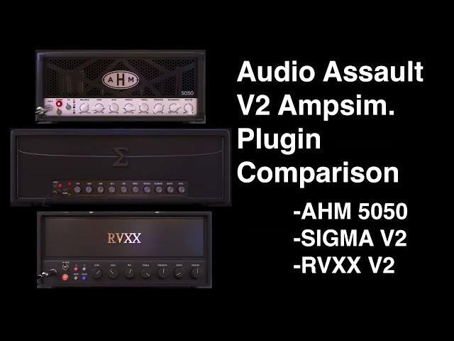 Audio Assault V2 Plugin Comparison AHM 5050 /SIGMA /RVXX