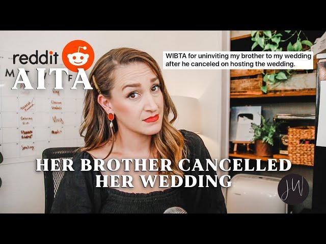 AITA My Brother CANCELLED My Wedding