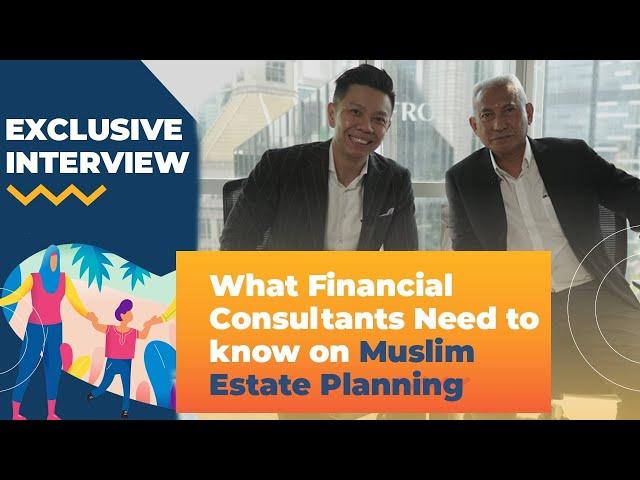 Everything a Financial Consultant needs to know about Muslim Estate Planning | Eugene Soo