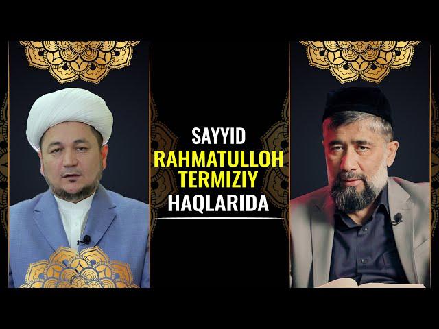 Sayyid Rahmatulloh Termiziy haqlarida | @MubashshirAhmad