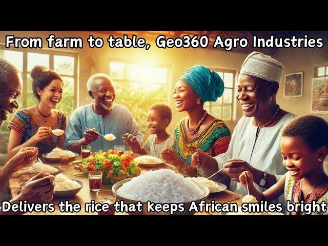 Delivers the rice that keeps African smiles bright | Geo360 Agro Indusries | Rice-Maunfacture Export