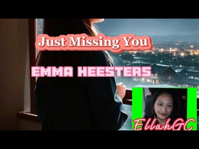 JUST MISSING YOU |  Song by Emma Heesters  @ellahgc9733