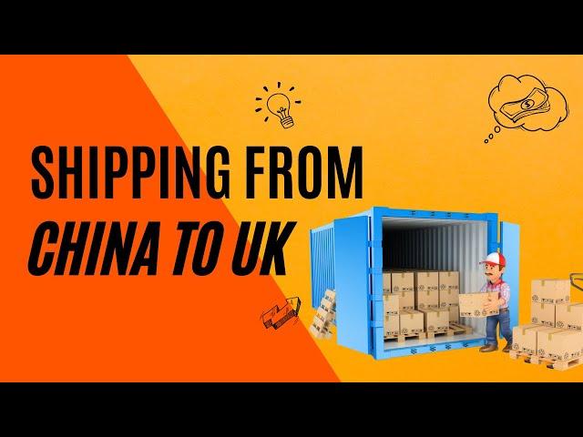 Methods of shipping goods from China to the UK | Door-To-Door Freight from China to the UK