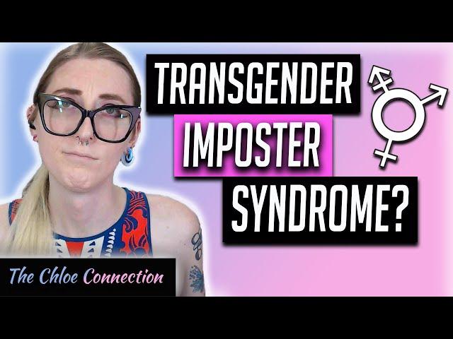 Am I Actually Trans? How to Challenge Transgender "Imposter Syndrome" | MTF Transgender Transition