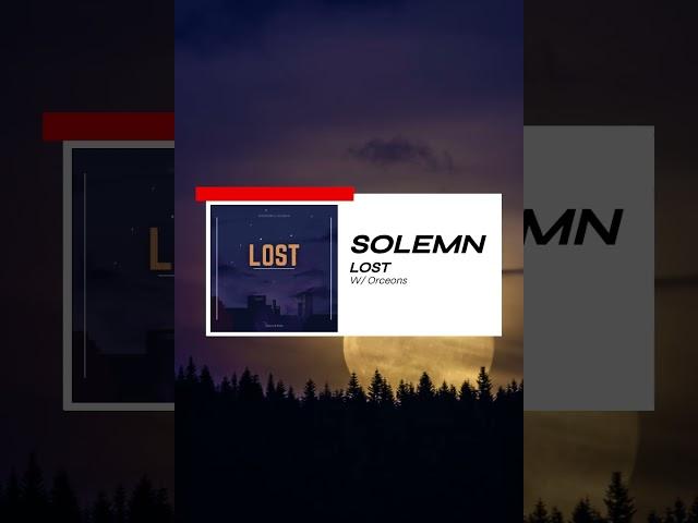 Solemn feat. Orceons - Lost [Teaser]