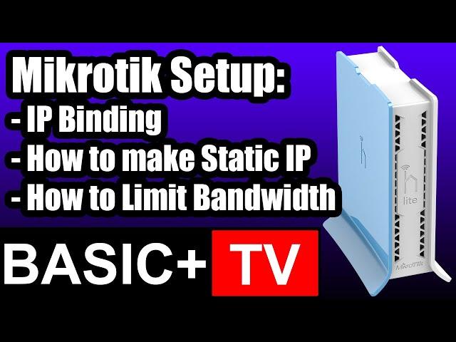 Mikrotik IP Binding, Make Static IP and Limit Bandwidth