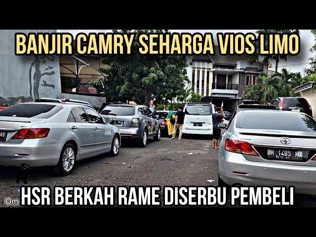 Banjir Mobil Camry Murah Seharga Vios Limo, HSR Berkah Mobilindo Rame Diserbu Pembeli