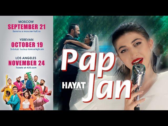 Hayat Project - Pap jan / Պապ ջան / Пап джан