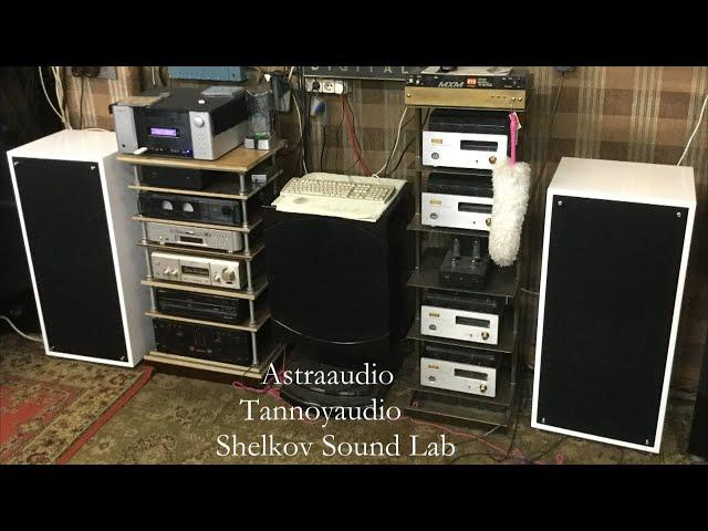 Astraaudio,Tannoyaudio & Shelkov Sound Lab