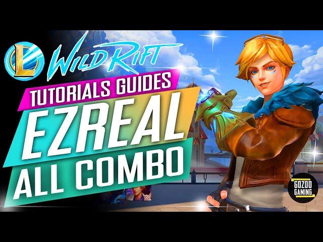 LOL WILD RIFT: EZREAL COMBOS GUIDE LOL ( SECRET OF PROS ) | EZREAL GUIDE LEAGUE OF LEGENDS WILD RIFT