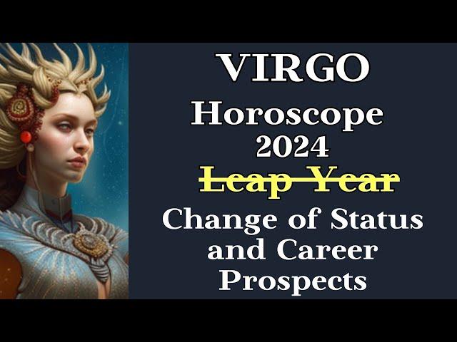 VİRGO HOROSCOPE FOR YOU 2024┃Change of Status and Career Prospects #goroscope #virgo #2024 #success