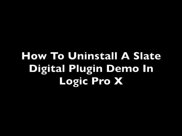 How To Uninstall A Slate Digital Demo Plugin From Logic Pro X