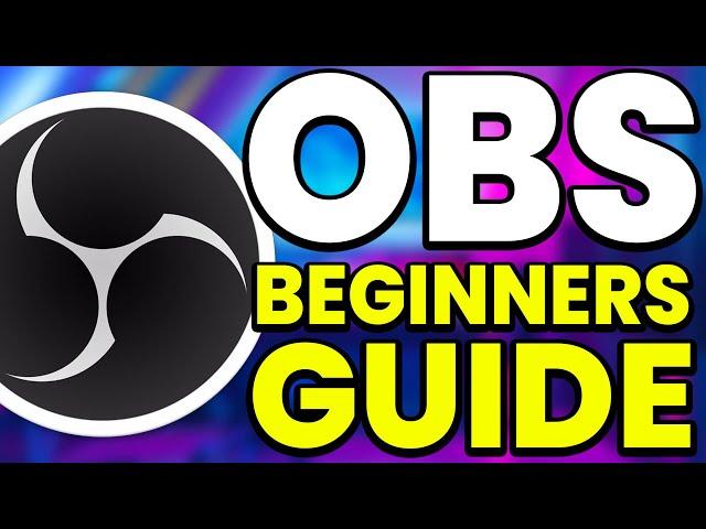 HOW TO USE OBS STUDIO - A Complete Tutorial For Beginners!