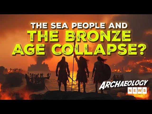 The Bronze Age Collapse: Who Were The Sea People? Neanderthal Burial Secrets (Archaeology News)