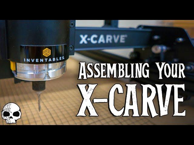 How to assemble the X-Carve CNC machine from Inventables