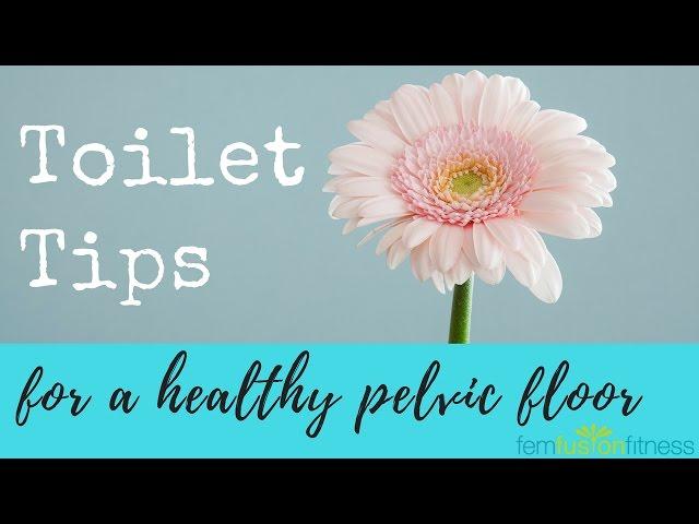 Toilet Tips for Pelvic Health | FemFusion Fitness