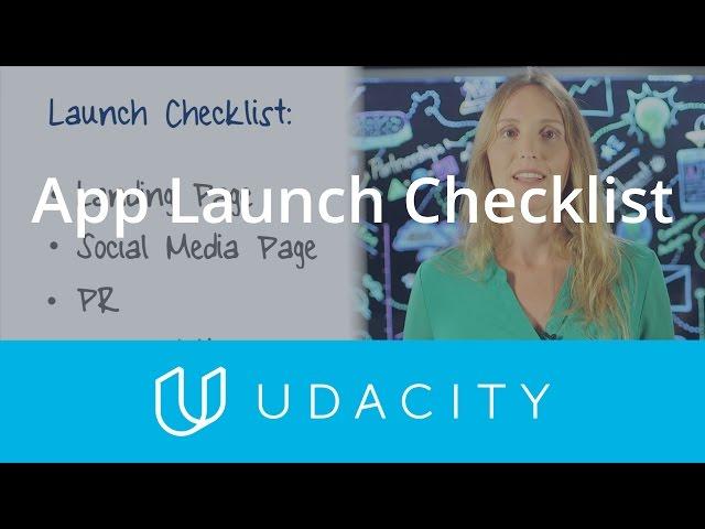 App Launch Checklist | Launch | App Marketing | Udacity