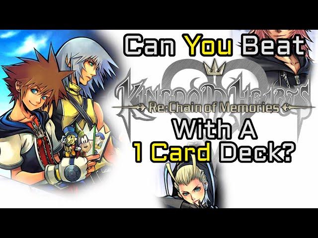 VG Myths - Can You Beat Kingdom Hearts Re:Chain of Memories With A 1 Card Deck?