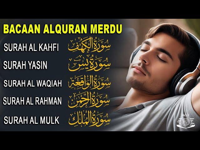 MUROTTAL MERDU Pengantar Tidur AL KAHFI, AL MULK, AR RAHMAN, YASIN, AL WAQIAH | Ngaji Merdu