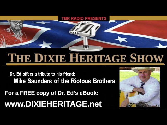 TBR’S DIXIE HERITAGE SHOW, July 2, 2021 - The Music of Mike Saunders