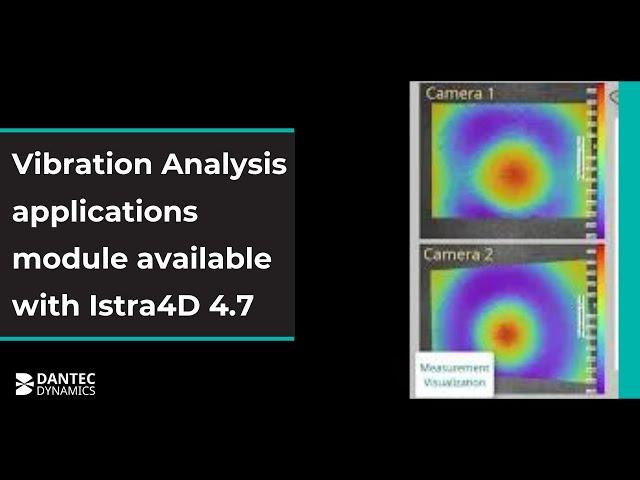 Vibration Analysis (ODS, OMA & EMA) applications module available with Istra4D 4.7