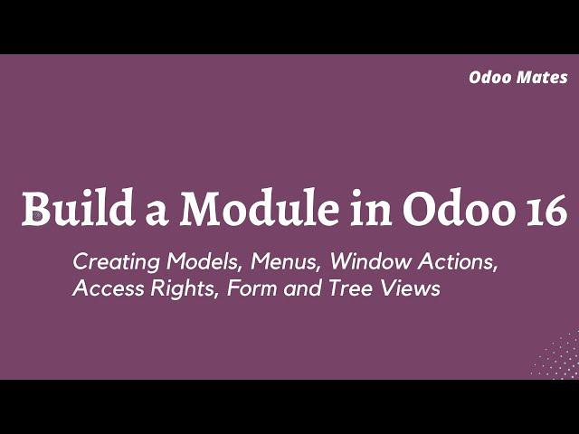 How To Create Module In Odoo 16 || Create Models, Menus, Actions and Views || Odoo 16 Development