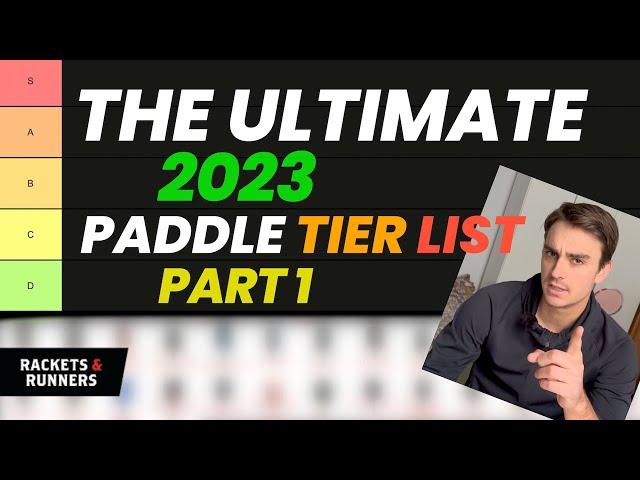 The ULTIMATE 2023 Pickleball Paddle Tier List! Part 1 | Rackets & Runners