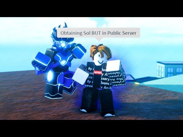 (SPEEDRUN) Obtaining Sol BUT in a Public Server | A Universal Time