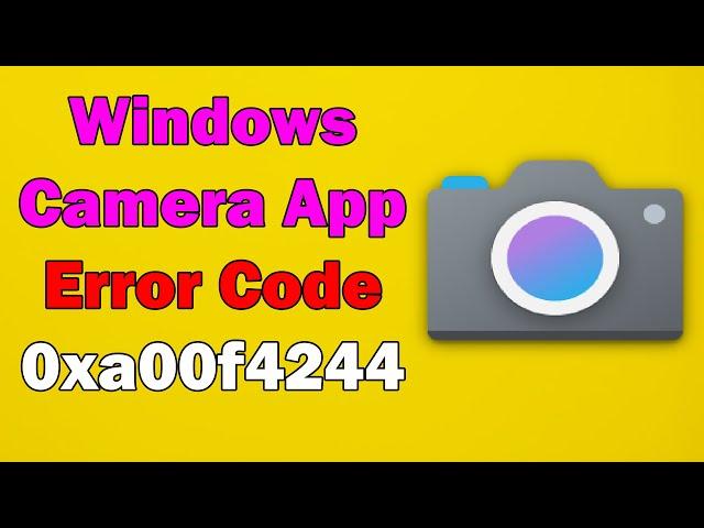 How to Fix Camera error 0xa00f4244 on Windows 11 or 10