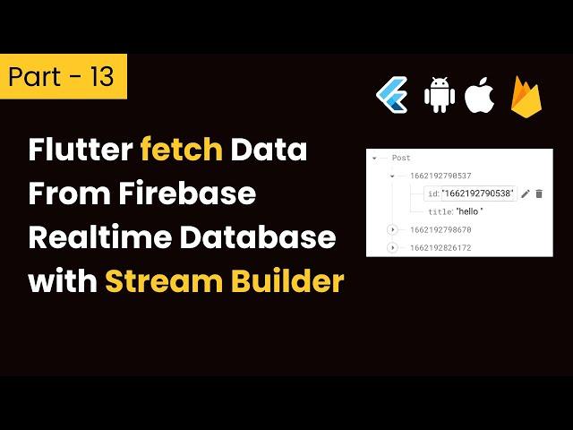 Part- 13 Flutter fetch Firebase Realtime Database List with Stream Builder  || CRUD Operation