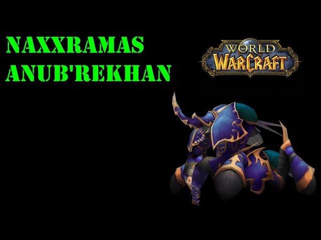 Naxxramas (NAXX40) Anub’Rekhan - Boss Kill - Todai - Warped Myzrael