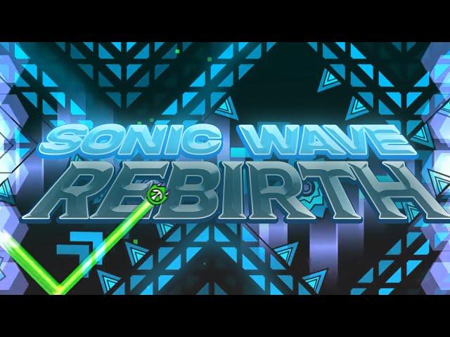 [240fps] Sonic Wave Rebirth 100% (Extreme Demon) by Serponge | Geometry Dash