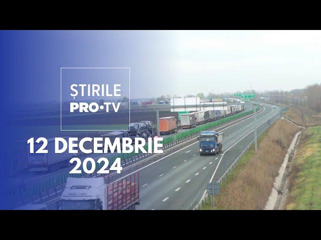 Știrile PRO TV - 12 Decembrie 2024