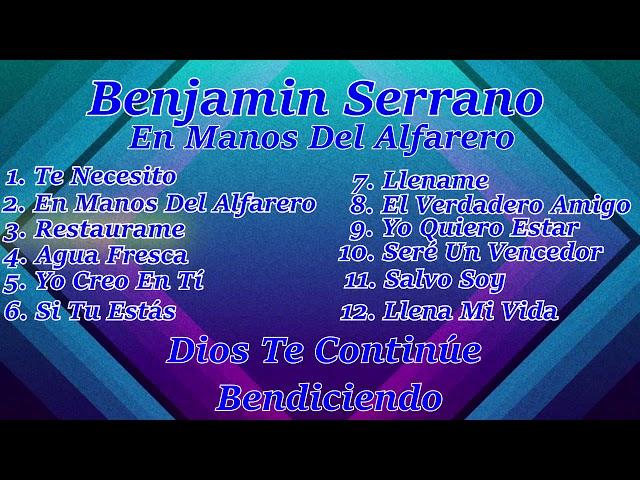 En Manos Del Alfarero --- Benjamín Serrano --- Album Completo