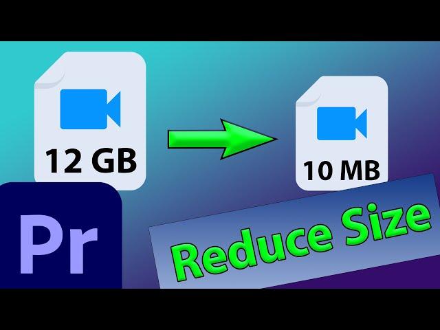 Premiere Pro: Export Small File Size (in High Quality)